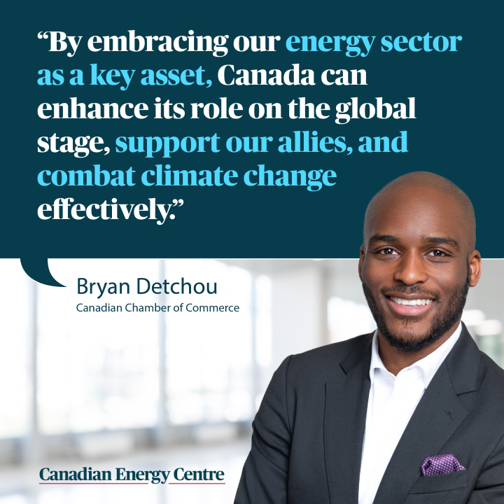 GRAPHIC: “By embracing our energy sector as a key asset, Canada can enhance its role on the global stage”